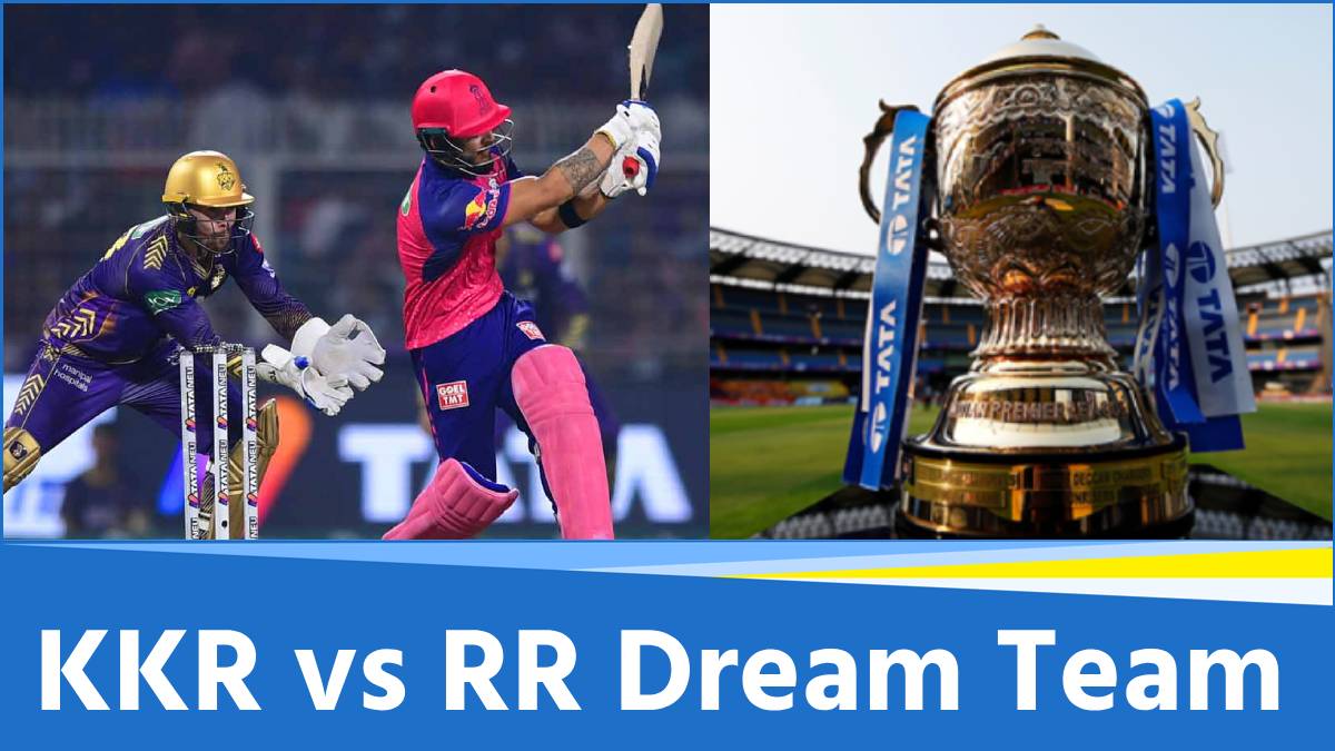 KKR vs RR Dream Team KKR vs RR Dream Team